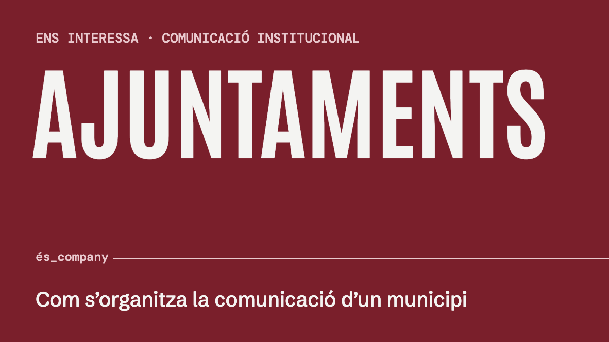 AJUNTAMENTS — Com s’organitza la comunicació d’un municipi